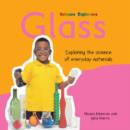 Image for Glass  : exploring the science of everyday materials