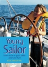 Image for Young sailor  : how to be a good sailor - and have fun!