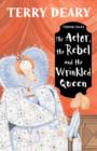 Image for The actor, the rebel and the wrinkled queen