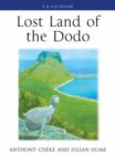 Image for Lost land of the dodo  : an ecological history of Mauritius, Râeunion &amp; Rodrigues