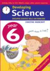 Image for Developing science  : developing scientific skills and knowledge: Year 6