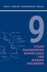 Image for Steam engineering knowledge for marine engineers : Volume 9 : Steam Engineering Knowledge for Marine Engineers