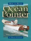 Image for How to build the ocean pointer  : a strip-built 19&#39;6&quot; outboard skiff