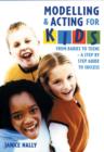 Image for Modelling &amp; acting for kids  : from babies to teens