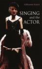 Image for Singing and the actor