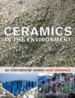 Image for Ceramics and the environment  : an international review