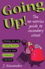 Image for Going up!  : the no-worries guide to secondary school