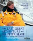Image for The last great adventure of Sir Peter Blake  : with Seamaster and blakexpeditions from Antarctica to the Amazon
