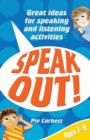 Image for Speak out!  : great ideas for speaking and listening activities for ages 7-9