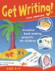 Image for Get writing!  : creative book-making projects for children