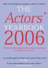 Image for Actors&#39; yearbook 2006  : the essential resource for anyone wanting to work as an actor