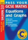 Image for Pass your GCSE maths: Equations and graphs