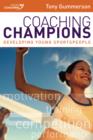 Image for Coaching champions  : developing young sportspeople