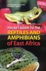 Image for Pocket guide to the reptiles and amphibians of East Africa