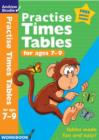 Image for Practise times tables: For ages 7-9