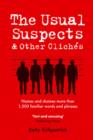 Image for The usual suspects &amp; other clichâes  : names and shames more than 1500 familiar words and phrases