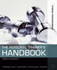 Image for The personal trainer&#39;s handbook  : manage your business, know your clients