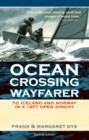 Image for Ocean crossing wayfayer  : to Iceland and Norway in a 16ft open dinghy