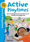 Image for Active playtimes  : over 70 playground activities for fit, healthy and happy kids