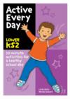 Image for Active every day lower Key Stage 2
