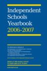 Image for Independent schools yearbook 2006-2007  : boys schools, girls schools, co-educational schools, and preparatory schools