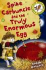 Image for Spike Carbuncle and the Truly Enormous Egg