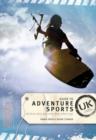 Image for Guide to adventure sports, UK  : all about them, how to do them, where to go