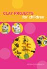 Image for Clay projects for children  : a practical handbook for school and the home