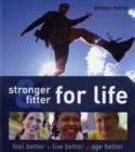 Image for Stronger &amp; fitter for life  : feel better, live better, age better