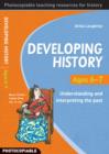 Image for Developing history  : understanding and interpreting the pastYear 2
