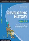 Image for Developing history  : understanding and interpreting the pastYear 1