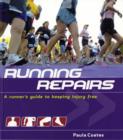Image for Running repairs  : a runner&#39;s guide to keeping injury free