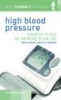 Image for High Blood Pressure : Exercise Plans to Reduce Your Blood Pressure