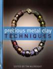 Image for Precious metal clay techniques  : contemporary techniques from ten artists