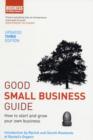 Image for Good small business guide  : how to start and grow your own business