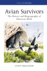 Image for Avian survivors  : climate change and the history of the birds of the Western Palearctic