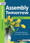 Image for Assembly tomorrow for Key Stage 2  : practical ideas for successful assemblies