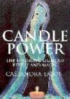 Image for Candle power  : using candlelight for ritual, magic and self-discovery