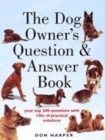 Image for The dog owner&#39;s question &amp; answer book