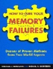 Image for How to cure your memory failures  : dozens of proven methods from two world experts