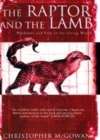 Image for The raptor and the lamb  : predators and prey in the living world