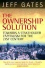 Image for The ownership solution  : toward a shared capitalism for the twenty-first century