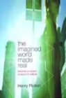 Image for The imagined world made real  : towards a natural science of culture
