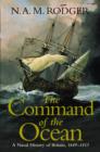 Image for The command of the ocean  : a naval history of Britain, 1649-1815