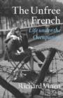 Image for The unfree French  : life under the occupation