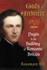 Image for God&#39;s architect  : Pugin and the building of romantic Britain
