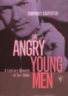 Image for The angry young men  : a literary comedy of the 1950s