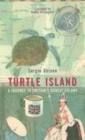 Image for Turtle island  : a journey to Britain&#39;s oddest colony
