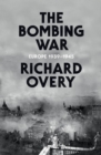 Image for The bombing war  : Europe 1939-1945