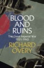 Image for Blood and ruins  : the great imperial war, 1931-1945